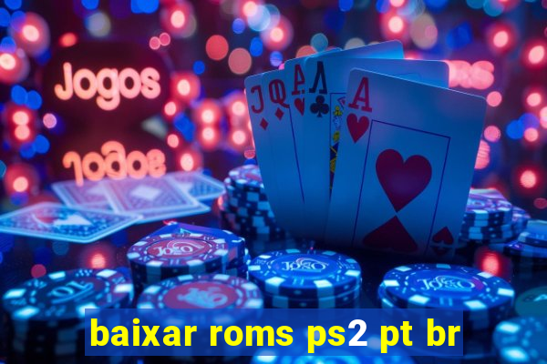 baixar roms ps2 pt br